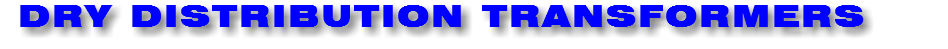  DRY DISTRIBUTION TRANSFORMERS 